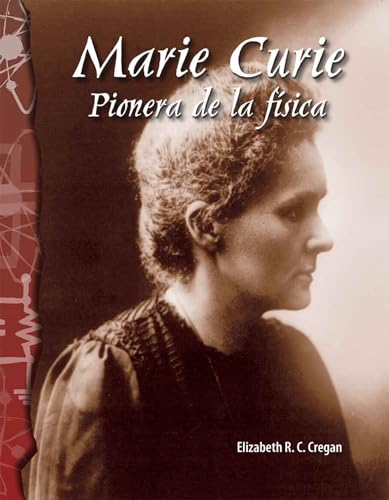 Marie Curie: Pionera de la Física (Science: Informational Text) von Teacher Created Materials